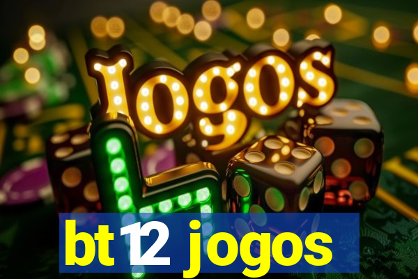 bt12 jogos